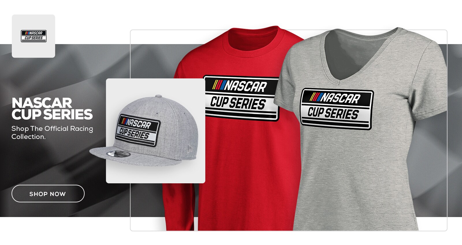 NASCAR CUP SERIES.         Shop The Official Racing Collection.